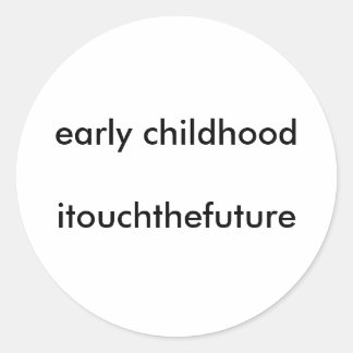 early childhooditouchthefuture classic round sticker