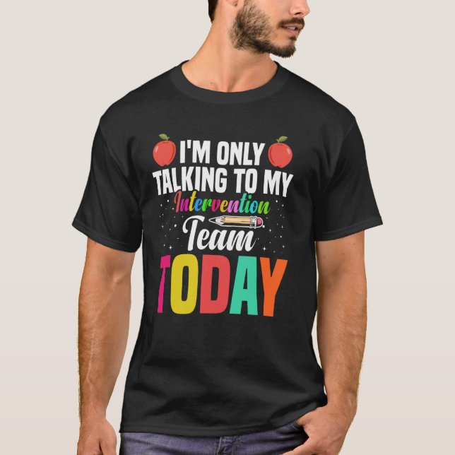 Early Intervention Teacher Reading Interventionist T-Shirt (Front)