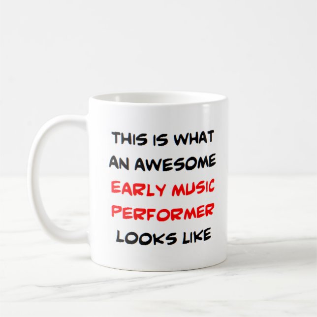 early music performer, awesome coffee mug (Left)