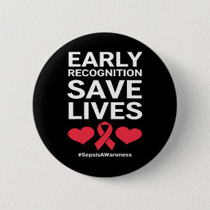 Early Recognition Save Lives Sepsis And Blood Canc 6 Cm Round Badge