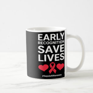 Early Recognition Save Lives Sepsis And Blood Canc Coffee Mug