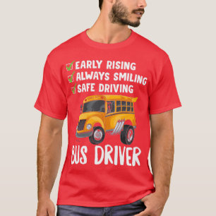 Early Rising Always Smiling Safe Driving Shirt Sch
