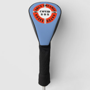 Early Treatment Saves Lives Golf Head Cover