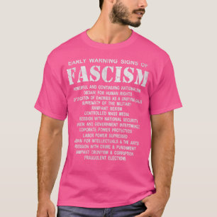 Early Warning Signs Of Fascism T-Shirt