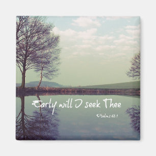 Early Will I seek Thee Bible Verse Magnet