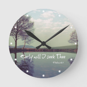 Early Will I seek Thee Bible Verse Round Clock