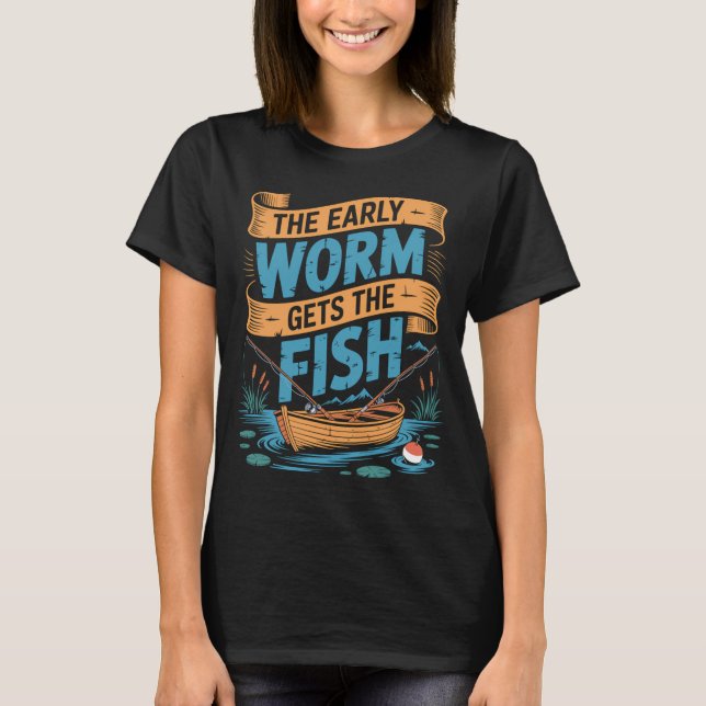 Early Worm Gets The Fish T-Shirt (Front)