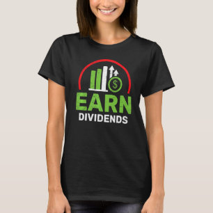 Earn Dividends for a Stock Investor Premium T-Shirt