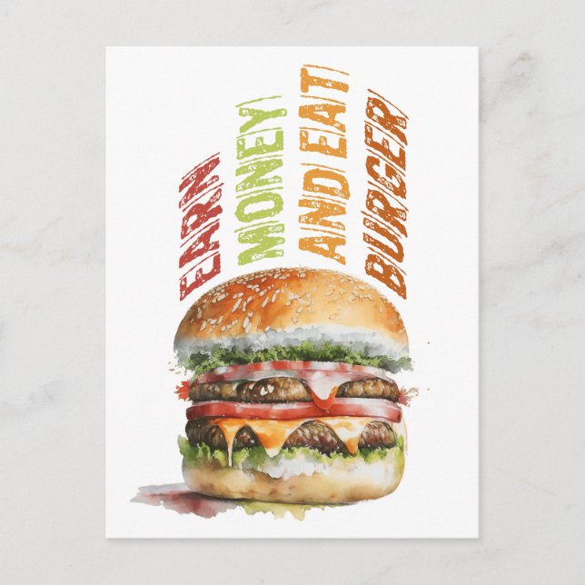 Earn Money And Eat Burger, Humourous Burger Design Postcard (Front)