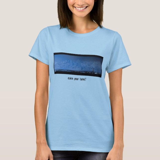 earn your turns T-Shirt (Front)