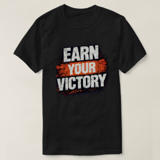 Earn Your Victory Grunge Orange Typography T-Shirt