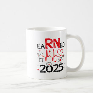 Earned It 2025 For Nurse Graduation Or Rn Lpn Cl O Coffee Mug