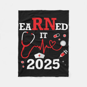 Earned It 2025 For Nurse Graduation Or Rn Lpn Cl O Fleece Blanket