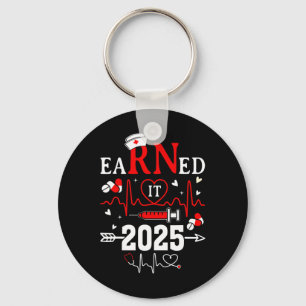 Earned It 2025 For Nurse Graduation Or Rn Lpn Cl O Key Ring