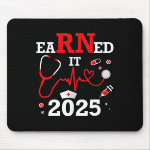Earned It 2025 For Nurse Graduation Or Rn Lpn Cl O Mouse Mat