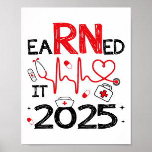 Earned It 2025 For Nurse Graduation Or Rn Lpn Cl O Poster