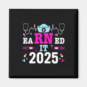 Earned It 2025 Nurse Graduation Nursing School Rn Magnet