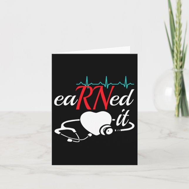 Earned It Rn Nurse Nursing Graduation  Card (Front)