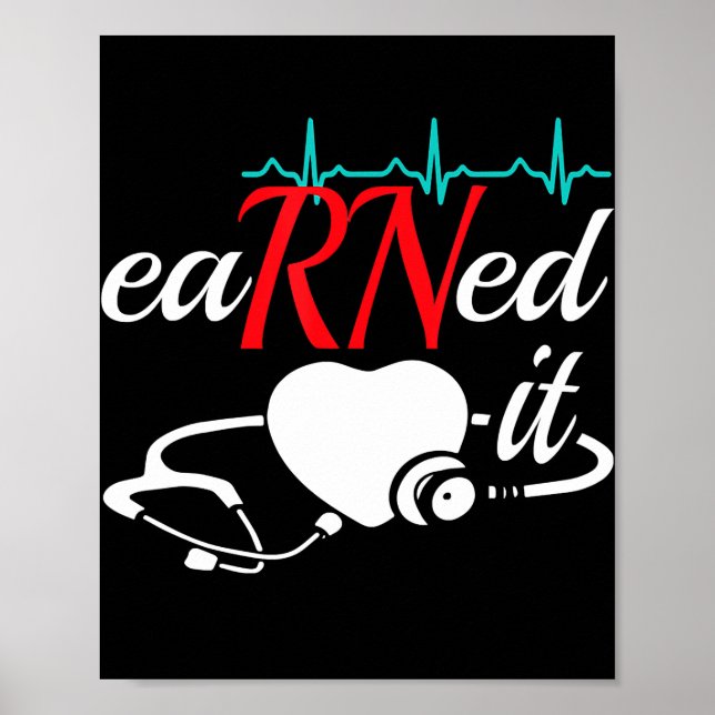 Earned It RN Nurse Nursing Graduation  Poster (Front)
