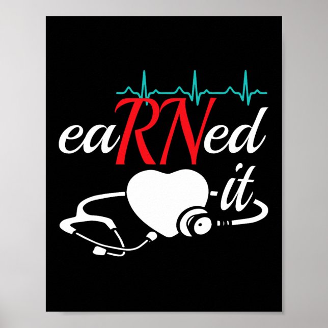 Earned It Rn Nurse Nursing Graduation  Poster (Front)