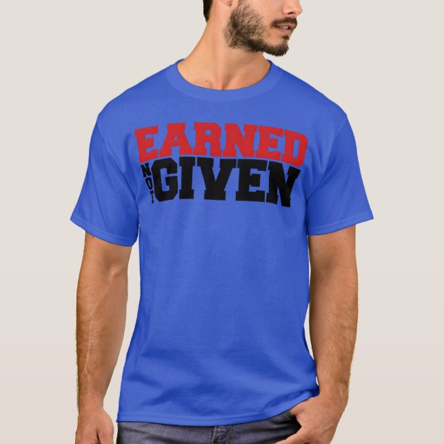 Earned Not Given boy T-Shirt (Front)