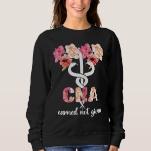 Earned Not Given Cna Nurse Certified Nursing Assis Sweatshirt
