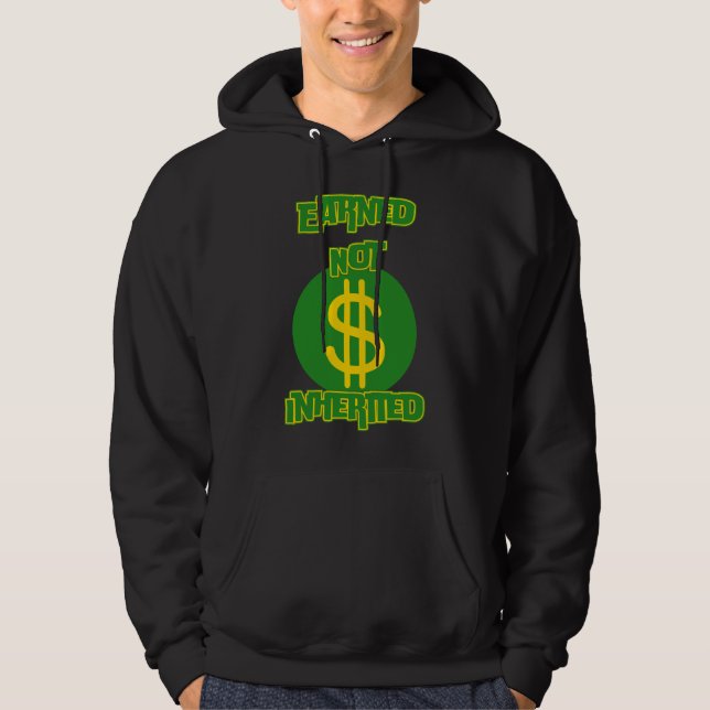 Earned Not Inherited™ Legacy Currency Edition Hoodie (Front)
