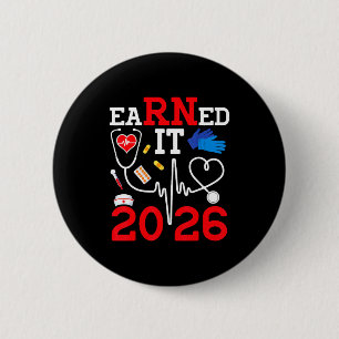 Earned rn class of 2026 nursing graduate registere 6 cm round badge