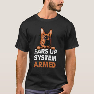 Ears Up System Armed Dog  Animal German Shepherd T-Shirt
