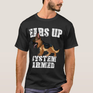 Ears Up System Armed Dog German Shepherd T-Shirt