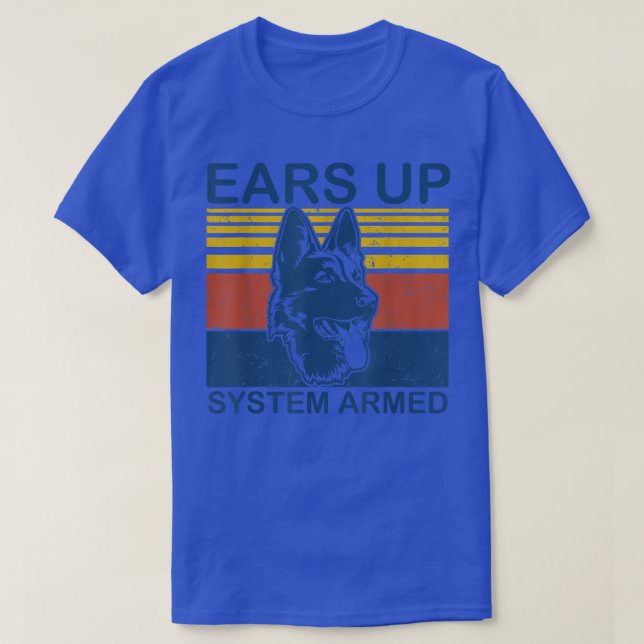 Ears Up System Armed Dog Lover Gift Animal German  T-Shirt (Design Front)