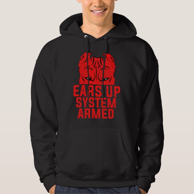 Ears Up System Armed Funny Pitbull Dog Lover Hoodie (Front)