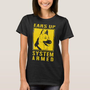 Ears Up System Armed German Shepherd 103 T-Shirt