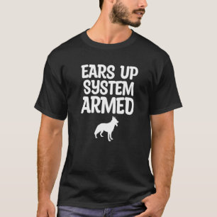 Ears Up System Armed German Shepherd Dog 1 T-Shirt