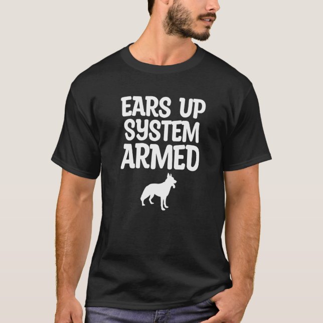 Ears Up System Armed German Shepherd Dog     1 T-Shirt (Front)