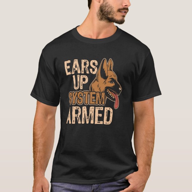 Ears Up System Armed German Shepherd Dog  Owner T-Shirt (Front)