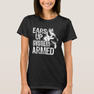 Ears Up System Armed German Shepherd Dog  Owner T-Shirt