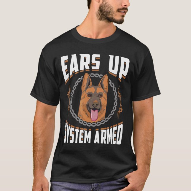 Ears Up System Armed German Shepherd T-Shirt (Front)