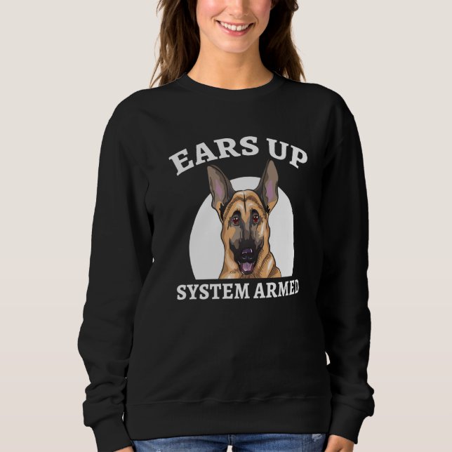Ears Up System Armed German Sheprherd  5 Sweatshirt (Front)