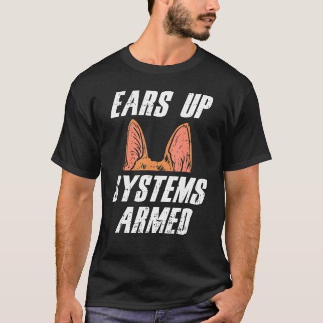 Ears Up Systems Armed German Shepherd K9 Police Do T-Shirt (Front)