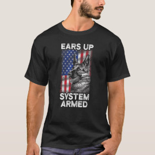 Ears Up Sytstem Armed German Shepherd T-Shirt