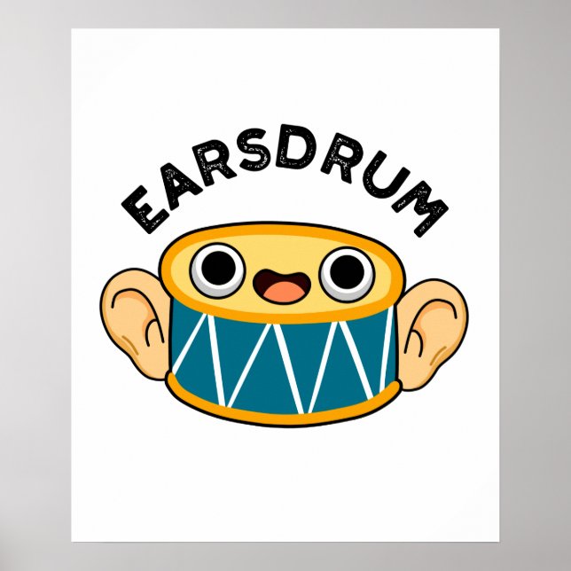 Earsdrum Cute Drummer Eardrum Pun Poster (Front)