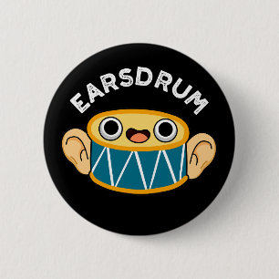 Earsdrum Funny Drummer Eardrum Pun Dark BG 6 Cm Round Badge