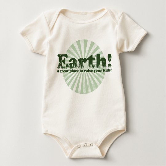Earth, a great place to raise your kids! baby bodysuit
