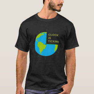 Earth Clock Is Ticking Save Our Planet Earth Day T-Shirt