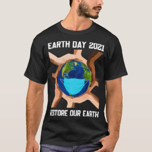Earth Day 2021 Restore Our Earth Wearing Mask  T-Shirt