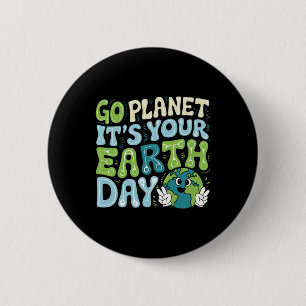 Earth Day 2025 Go Planet It's Your Earth Day Men W 6 Cm Round Badge