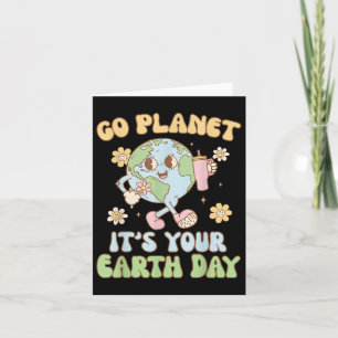 Earth Day 2025 Go Planet Its Your Earth Day Mens W Card