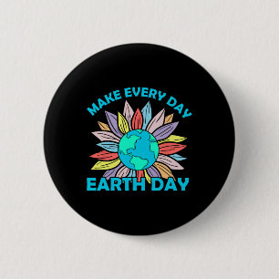 Earth Day 2025 Make Earth Day Every Day Cute Earth 6 Cm Round Badge