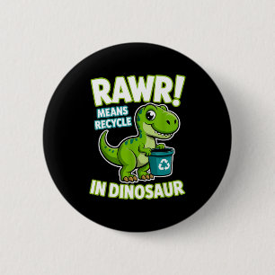Earth day 2026 rawr means recycle in dinosaur kids 6 cm round badge